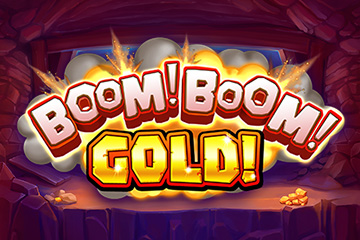 Boom! Boom! Gold!