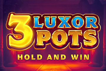 3 Luxor Pots: Hold and Win