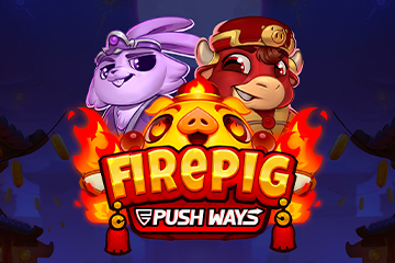 Fire Pig Push Ways